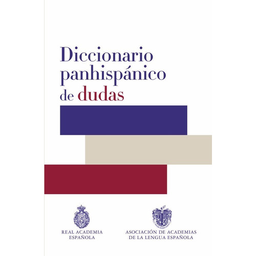 Diccionario Panhispánico De Dudas / Real Academia Española