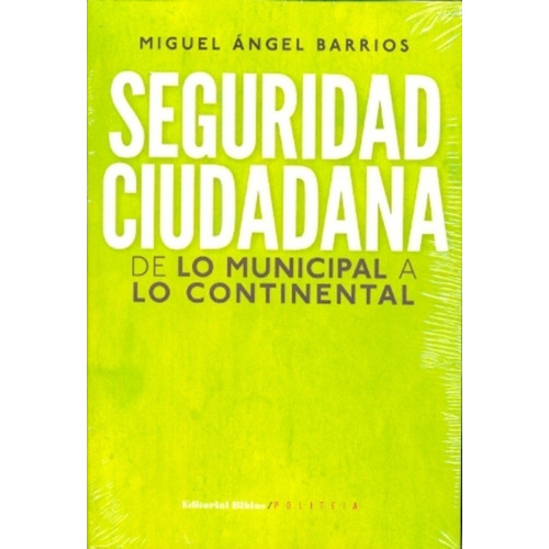 Seguridad Ciudadana. De Lo Municipal A Lo Continental - Migu