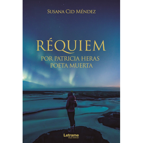 Réquiem por Patricia Heras. Poeta muerta, de Susana Cid Méndez. Editorial Letrame, tapa blanda en español, 2021