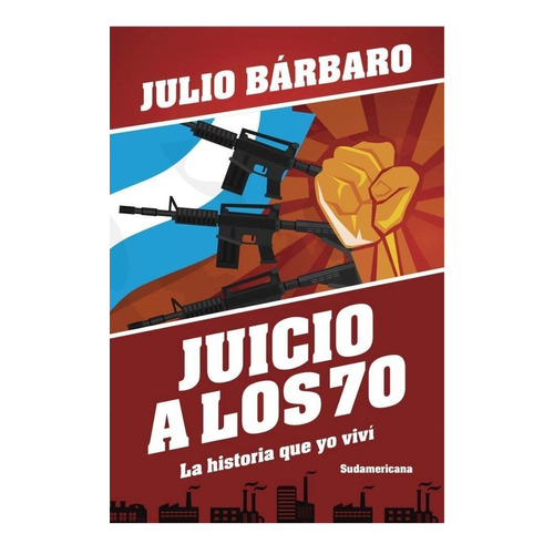 Libro Juicio A Los 70 ( Ed Revisada ) - Bárbaro Julio