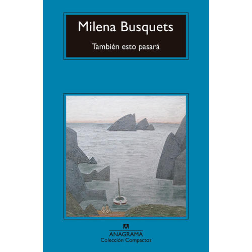 TAMBIEN ESTO PASARA, de Milena Busquets. Editorial Anagrama, edición 1 en español, 2015