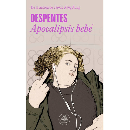 Apocalipsis Bebé, De Despentes, Virginie. Editorial Literatura Random House, Tapa Blanda, Edición 1 En Español, 2022