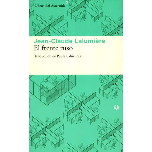 Frente Ruso, El, De Jean Claude Lalumière. Editorial Libros Del Asteroide, Tapa Blanda, Edición 1 En Español, 2011