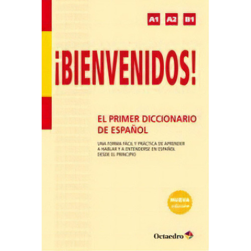 Ãâ¡bienvenidos! El Primer Diccionario De Espaãâ±ol, De Alonso Monedero, Begoña. Editorial Octaedro, S.l., Tapa Blanda En Español