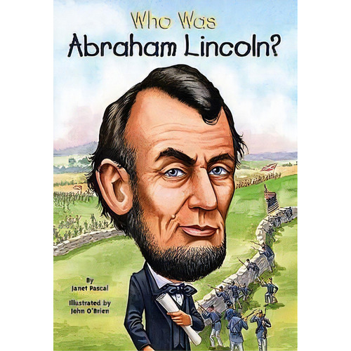 Who Was Abraham Lincoln?, De Janet B. Pascal. Editorial Penguin Putnam Inc, Tapa Blanda En Inglés