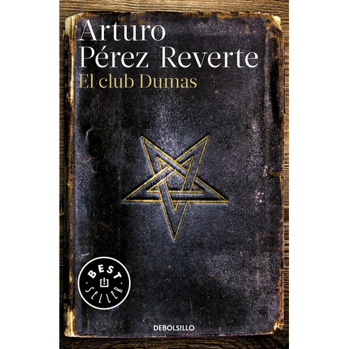 El club Dumas, de Pérez-Reverte, Arturo. Serie Bestseller Editorial Debolsillo, tapa blanda en español, 2017