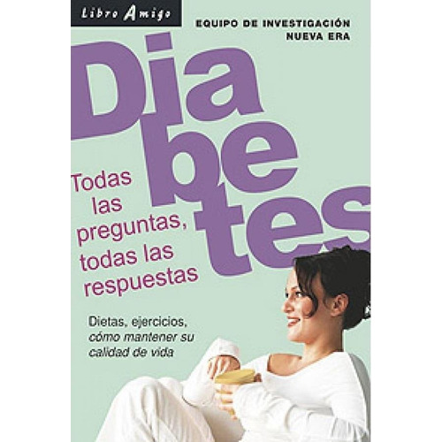Diabetes- Todas Las Preguntas , Todas Las Respuestas, De Eq.inv.nva.era. Editorial Continente, Tapa Tapa Blanda En Español
