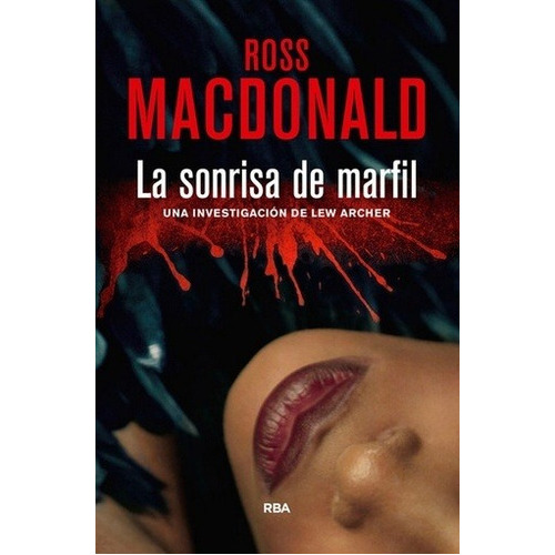 Sonrisa de marfil, La, de Ross Mac Donald. Editorial RBA, edición 1 en español