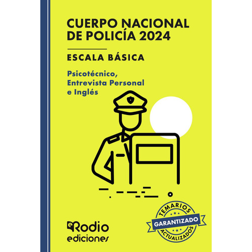 Cuerpo Nacional De Policía 2024. Escala Básica. Psicotécnico, Entrevista Personal E Inglés: No, de es, Vários., vol. 1. Editorial ediciones rodio, tapa pasta blanda, edición 1 en español, 2023