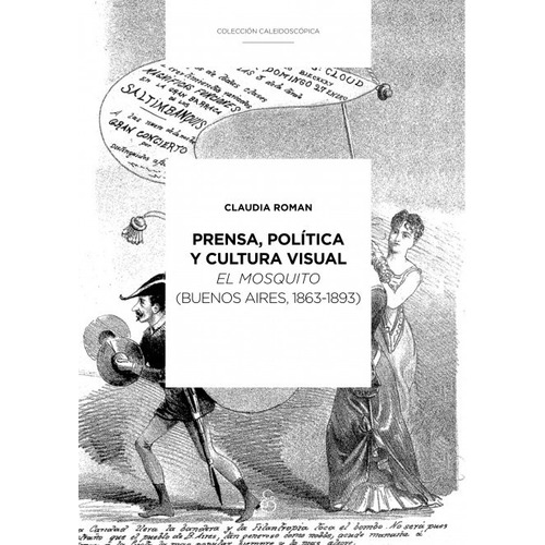 Prensa, Politica Y Cultura Visual - Claudia Roman