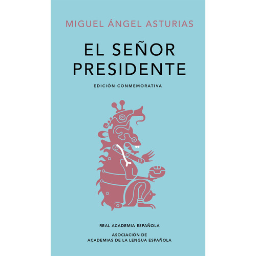El Señor Presidente. Miguel Ángel Asturias. Editorial Alfaguara En Español. Tapa Dura
