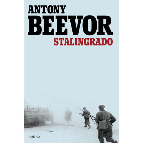 Stalingrado, de Beevor, Antony. Editorial Crítica, tapa blanda en español, 2019