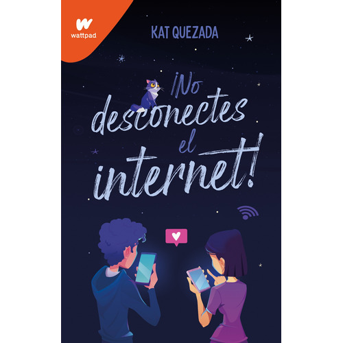 ¡No desconectes el internet!, de Quezada, Kat. Serie Wattpad Editorial Montena, tapa blanda en español, 2021