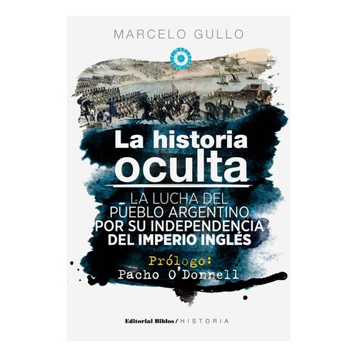Historia Oculta, La - Marcelo Gullo