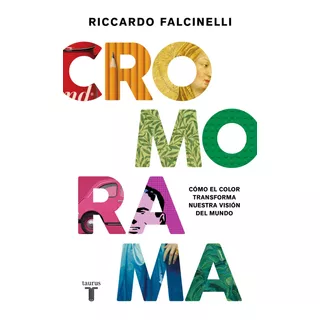 Cromorama, De Falcinelli, Riccardo. Editorial Taurus, 2019