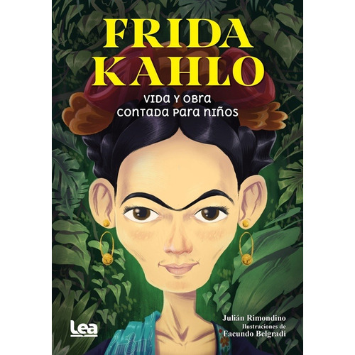 Frida Kahlo. Vida Y Obra Contada Para Niños - 