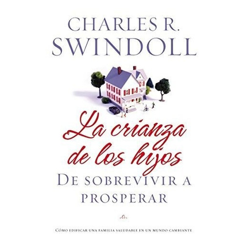 La Crianza De Los Hijos - Charles Swindoll