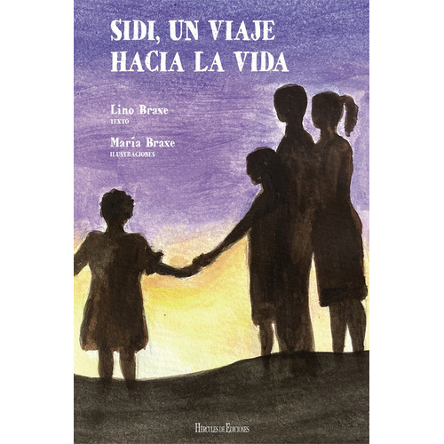 Sidi, Un Viaje Hacia La Vida, De Braxe, Lino. Editorial Hercules De Ediciones, Tapa Blanda En Español