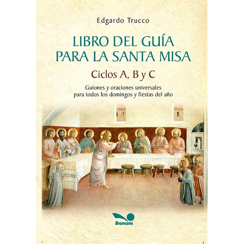 Libro Del Guia Para La Santa Misa - Ciclos A B Y C, De Trucco, E.. Editorial Bonum, Tapa Blanda En Español