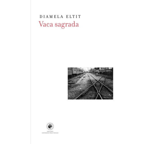 Vaca Sagrada, de Eltit, Diamela. Editorial Ediciones Universidad Diego Portales en español