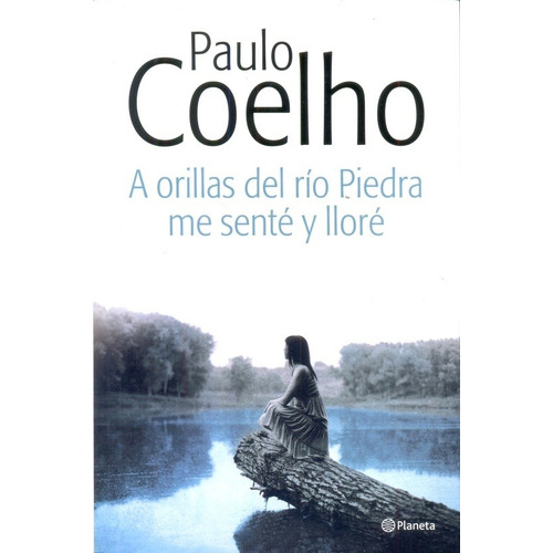 A Orillas Del Rio Piedras Me Sente, de Coelho, Paulo. Editorial Planeta en español