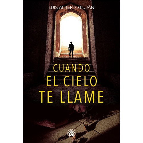 Cuando El Cielo Te Llame - Luis Alberto Lujan