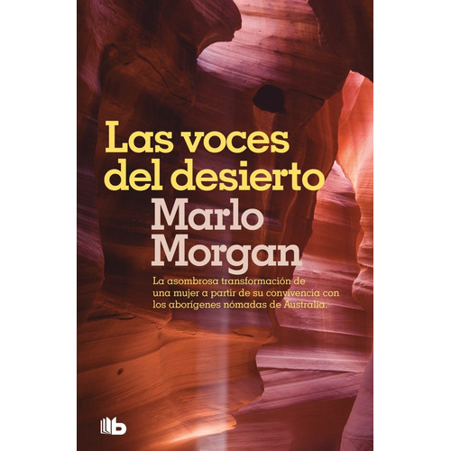 Las Voces Del Desierto - Marlo Morgan, de Morgan, Marlo. Editorial Ediciones B, tapa blanda en español