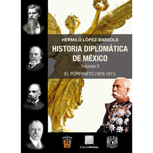 Historia diplomática de México Volumen II: No, de López-Bassols, Hermilo., vol. 1. Editorial Porrua, tapa pasta blanda, edición 1 en español, 2019