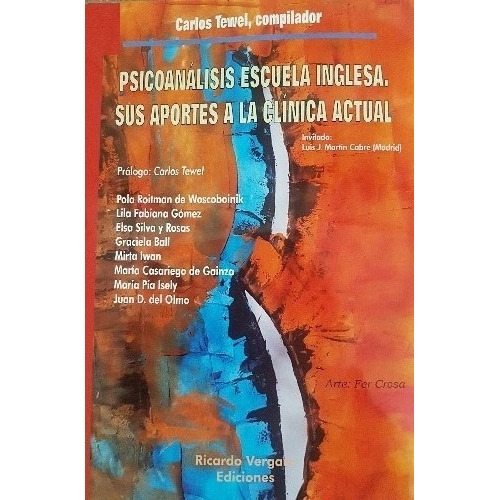 Psicoanalisis, Escuela Inglesa, Sus Aportes, De Carlos Tewel. Editorial Ricardo Vergara, Tapa Blanda En Español, 2021