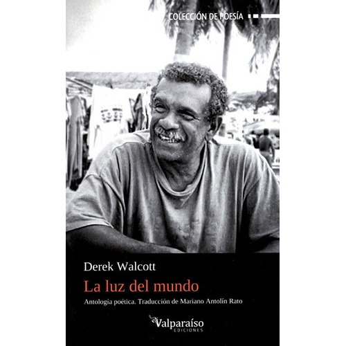 La Luz Del Mundo, De Walcott, Derek. Editorial Valparaiso, Tapa Blanda En Español, 2017