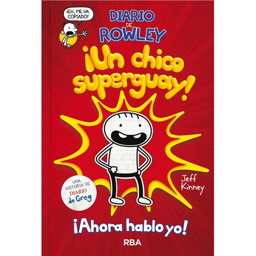 Diario De Rowley: Un Chico Super Guay / Jeff Kinney