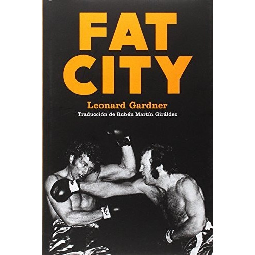 Fat City : Leonard Gardner 