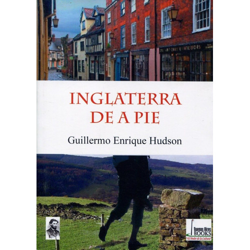 Inglaterra De A Pie - Hudson, Guillermo Enrique
