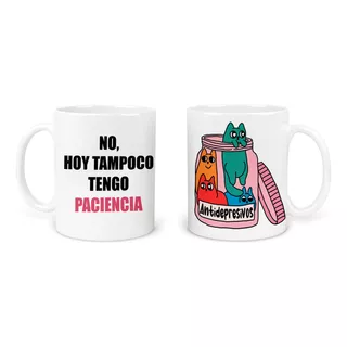 Taza 11 Oz Frase Meme Gatos: Hoy Tampoco Tengo Paciencia