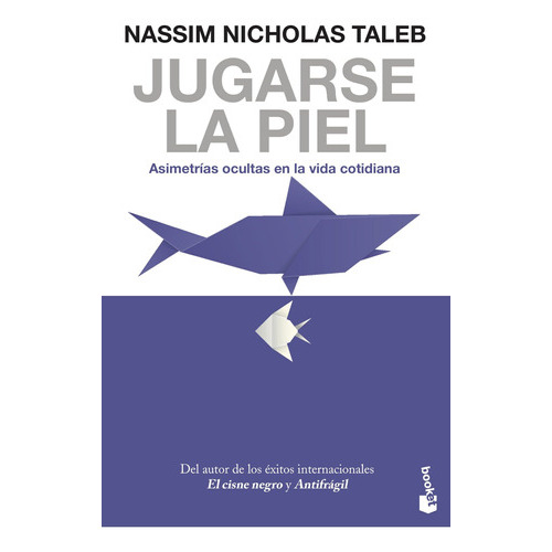 Jugarse La Piel, De Taleb, Nassim Nicholas. Editorial Booket En Español