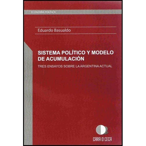 Sistema Politico Y Modelo De Acumulacion En La Argentina