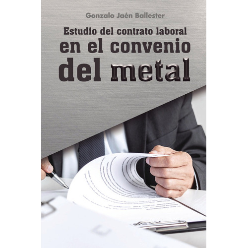 Estudio Del Contrato Laboral En El Convenio Del Metal, De Jaén Ballester, Gonzalo. Editorial Punto Rojo Editorial, Tapa Blanda En Español