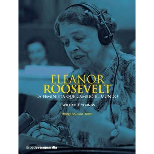 Eleanor Roosevelt, De Youngs, J. William T.. Editorial La Vanguardia, Tapa Blanda En Español