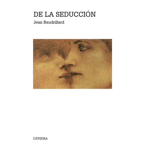 De la seducción, de Baudrillard, Jean. Editorial Cátedra, tapa blanda en español, 2005