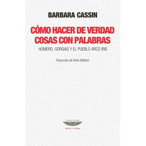 Cómo Hacer De Verdad Cosas Con Palabras - Barbara Cassin