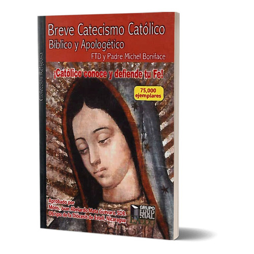 Breve Catecismo Católico Bíblico Y Apologético