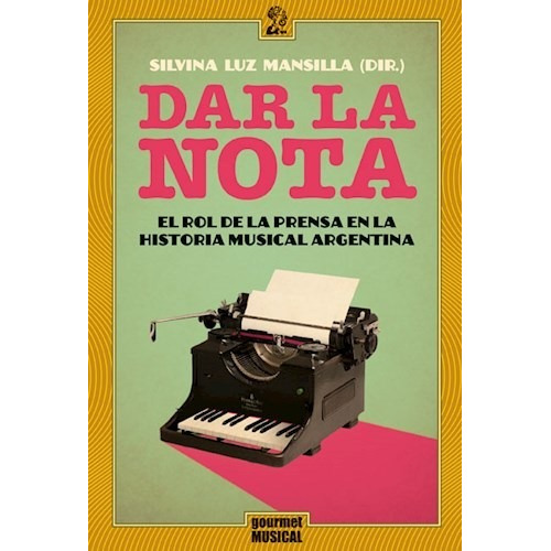 Dar La Nota - Mansilla S (libro)