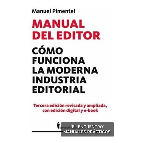 Manual Del Editor Cómo Funciona La Moderna Industria Editorial, De Manuel Pimentel., Vol. Único. Editorial Berenice, Tapa Blanda En Español, 2012