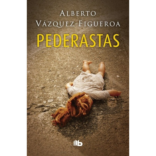 Pederastas, de Alberto Vázquez-Figueroa. Editorial B de Bolsillo, tapa blanda, edición 1 en español