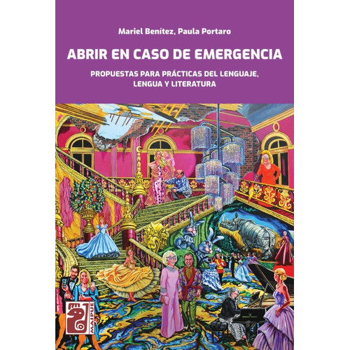 Abrir En Caso De Emergencia - Lengua, De Mariel Benítez - Paula Portaro. Serie El Hombre Es Tierra Que Anda Editorial Maipue, Tapa Blanda, Edición 1 En Español, 2022