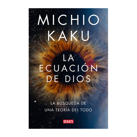 Libro La Ecuación De Dios - Michio Kaku