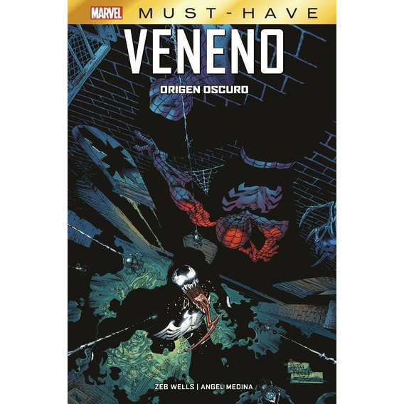 Marvel Must-have. Veneno: Origen Oscuro, De Zeb Wells. Editorial Panini Comics, Tapa Dura En Español