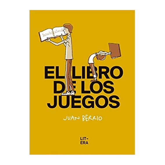 El Libro De Los Juegos - Juan Berrio