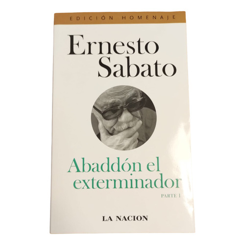 Abaddón El Exterminador parte 2, De Ernesto Sábato. Editorial La Nación, Tapa Blanda En Español
