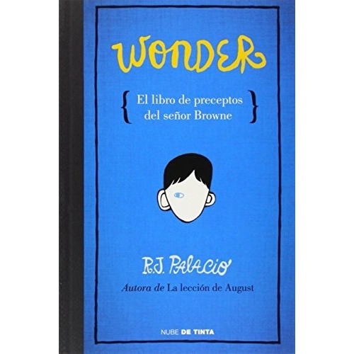Wonder, El Libro De Los Preceptos Del Señor Browne / 365 Da, De R. J. Palacio. Editorial Nube De Tinta, Tapa Tapa Blanda En Español